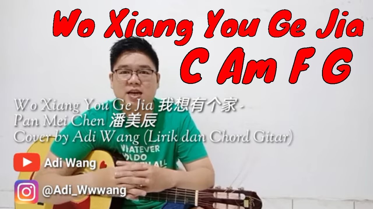 Wo Xiang You Ge Jia 我想有个家 - Pan Mei Chen 潘美辰 Cover by Adi Wang (Lirik dan Chord Gitar)