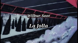 Wilbur Soot - La Jolla // lyrics