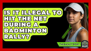 Is It Illegal To Hit The Net During A Badminton Rally? - The Racket Xpert