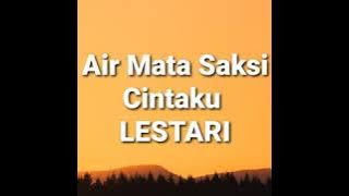 Lestari - Air Mata Saksi Cintaku