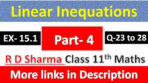 Linear Inequations | Class 11th Maths R D Sharma Solution | Dhanpat Rai Publication | Part 4