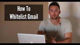 How To Whitelist Gmail