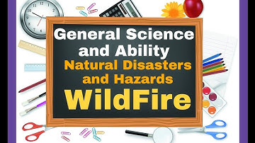 CSS | Wildfire | General Science and Ability | 11 | Natural Disasters and Hazards | Study at Home