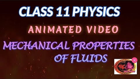 MECHANICAL PROPERTIES OF FLUIDS/Ch-10/NCERT/CLASS 11 PHYSICS ANIMATED VIDEO/CBSE BOARD/ENGLISH/NEET/
