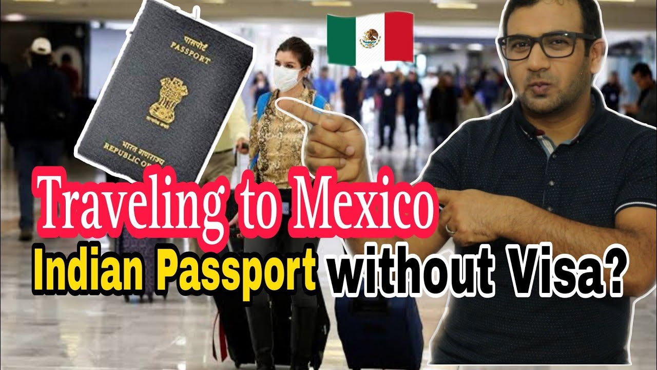 Indian passport & traveling Mexico? without visa? - YouTube