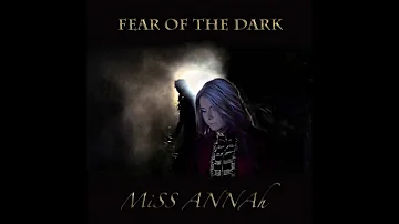 Fear of the Dark - Miss Annah