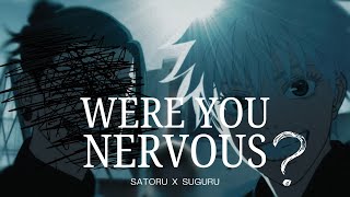 Were You Nervous?Amvsatoru Gojo X Suguru Geto Jujutsu Kaisen