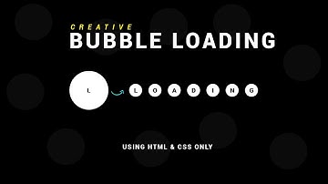 BUBBLE LOADING EFFECT USING HTML AND CSS ONLY | BUBBLE EFFECT