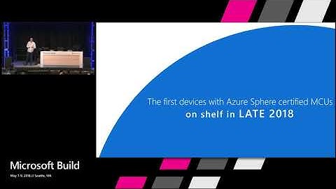 Microsoft Build 2018 Secure and power the intelligent edge with Azure Sphere