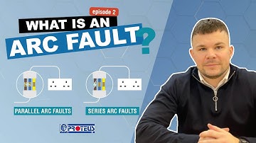 What is an Arc Fault? - Episode 2