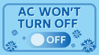7 Main Reasons Why Your Ac Wont Turn Off