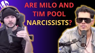 Are Tim Pool and Milo Yiannopoulos NARCISSISTS? Yes and no, and why it might seem that way.