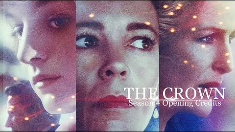 THE CROWN SEASON 4 OPENING CREDITS (FINAL COUNTDOWN)