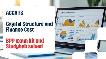 ACCA F3 | Capital Structure and Finance cost |Questions: BPP exam kit & Studyhub 