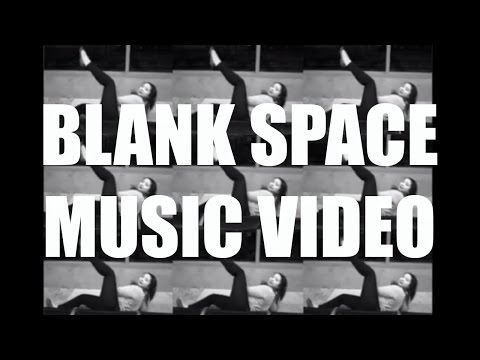 BLANK SPACE MUSIC VIDEO