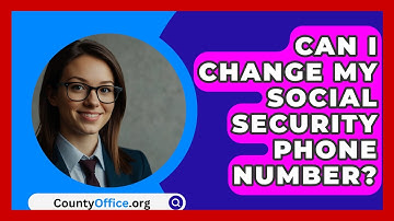 Can I Change My Social Security Phone Number? - CountyOffice.org