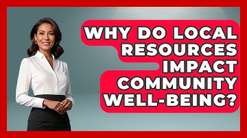 Why Do Local Resources Impact Community Well-being? - Your Accessible Health