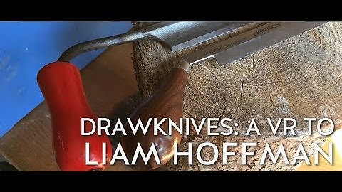 Drawknives: a response to Liam Hoffman of Hoffman Blacksmithing