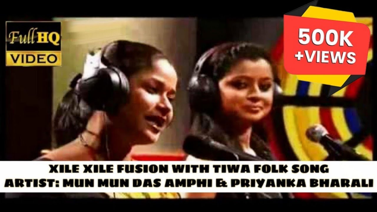 XILE XILE  TIWA FOLK SONG FUSION  ARTIST MUN MUN DAS AMPHI  PRIYANKA BHARALI  DY MEDLEY SHOW