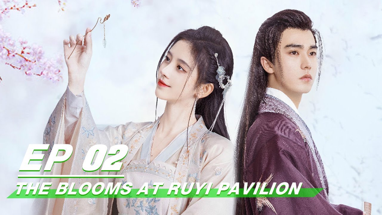 Full The Blooms At Ruyi Pavilion Ep02 如意芳霏 Iqiyi Youtube