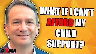What If I Can't Afford Child Support?