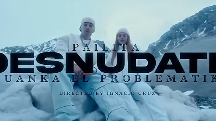 Pailita/DESNÚDATE.FT.Juanka el Problematik