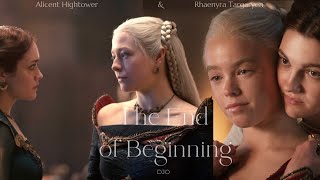 The End of Beginning  //  Rhaenyra Targaryen & Alicent Hightower