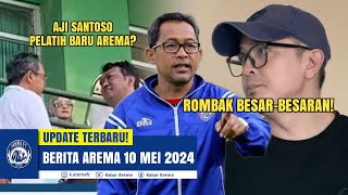 ROMBAK BESAR-BESARAN DIMULAI! Akhir Bulan Mei Tim Komplit, Aji Santoso Pelatih Baru Arema