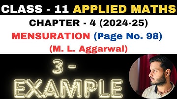 3 Example solution l Chapter 4 l MENSURATION l Class 11th Applied Maths l M L Aggarwal 2024-25
