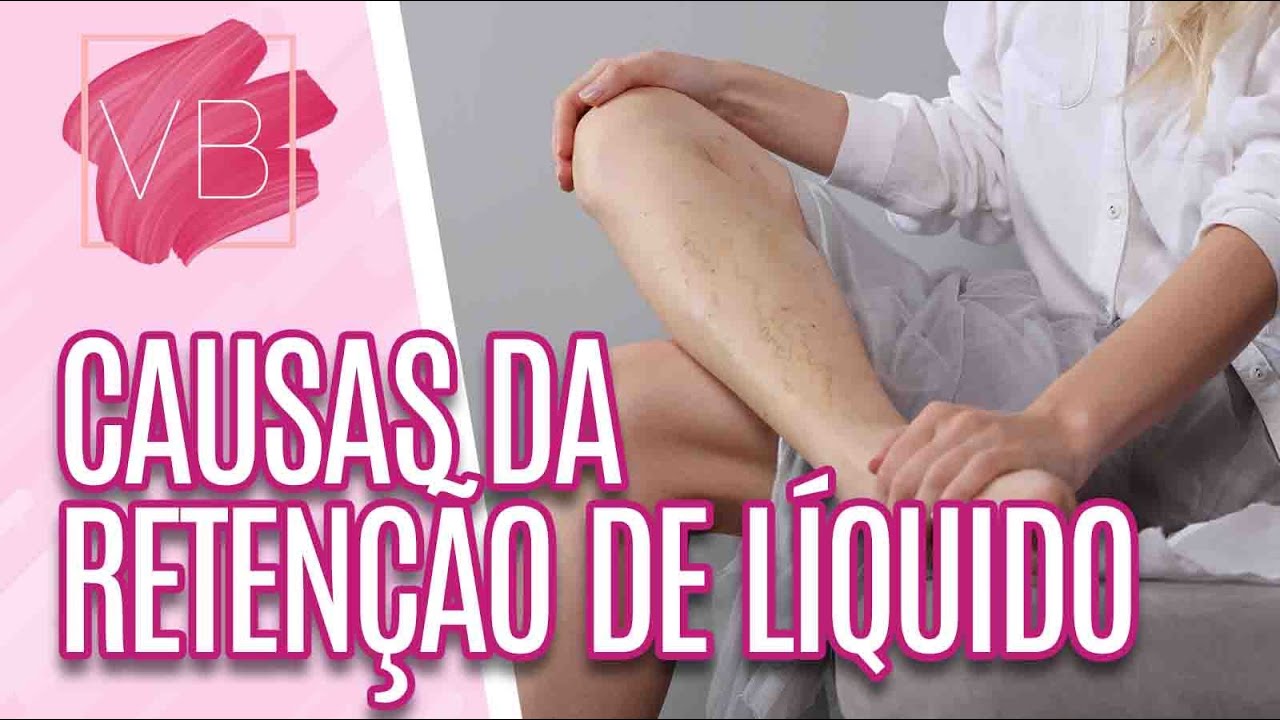 Causas da retenção de líquido e como eliminar o inchaço - Você Bonita ...