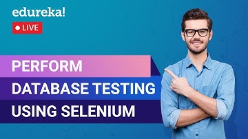 Perform Database Testing Using Selenium | Selenium Training | Edureka | Selenium Live - 3