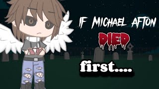 If Michael Afton died first|Au| ft: Past Aftons| 2/2| Short|