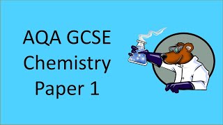 AQA GCSE Chemistry (9-1) Paper 1 in under 70 minutes - Friday May 17th 2024