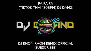 PA PA PA (TIKTOK THAI 130BPM) DJ DAMZ