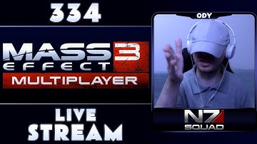 MASS EFFECT 3 MULTIPLAYER WITH THE N7 SQUAD | STREAM 334