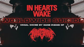 In Hearts Wake - Worldwide Suicide [Vocal cover by Dane Evans of To The Grave]