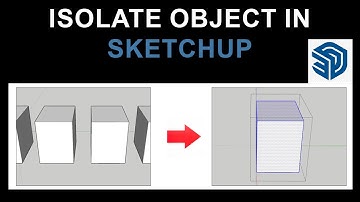 How to isolate an object in Sketchup