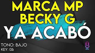 Marca Mp, Becky G - Ya Acabó - Karaoke Instrumental - Bajo