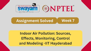 Indoor Air Pollution Week 7 || NPTEL ANSWERS || MYSWAYAM #nptel #nptel2024 #myswayam