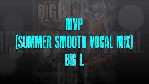 MVP (Summer Smooth Vocal Mix)/ Big L - DJ 1000ton Cesar 2021