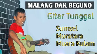 Gitar Tunggal || MALANG DAK BEGUNO || #lagudaerahsumateraselatan || #Muratara @ADAM_GT93