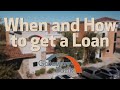 When and How to Get a Loan