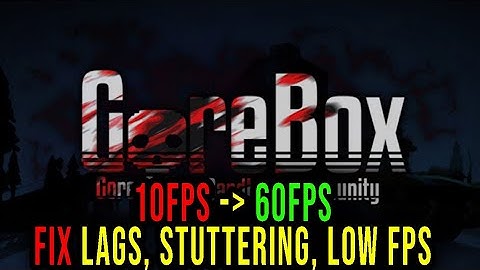 Tutorial how to reduce lag in gorebox
