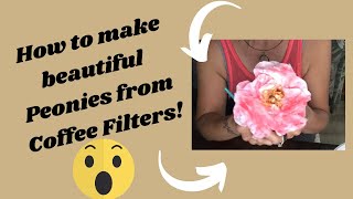 How to make beautiful Peonies from Coffee Filters !