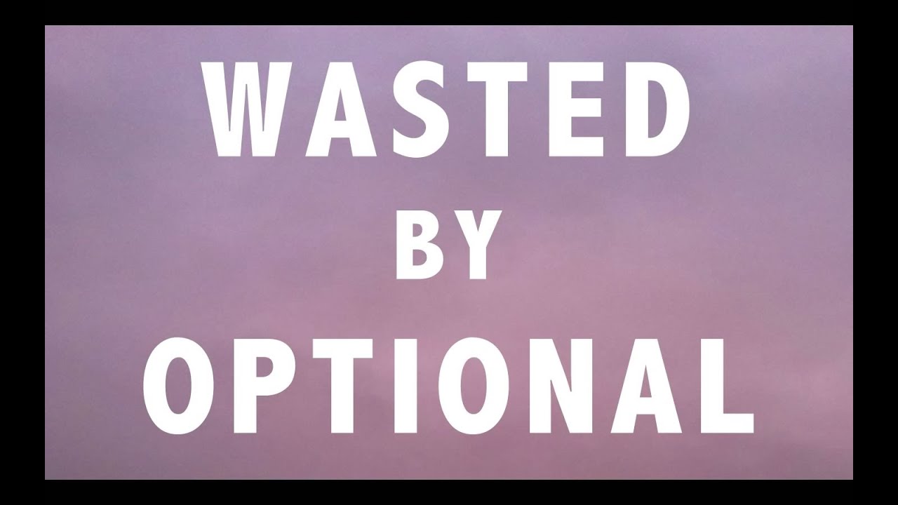 Watch Optional - Wasted on YouTube Watch Optional - Wasted on YouTube