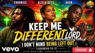 Keep Me Different Lord, I Don't Mind Being Left Out. Chronixx, Alicia Keys and Akon 