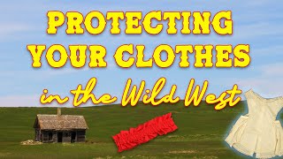 Protecting Clothes in the Old West