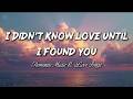 I Didn T Know Love Until I Found You Emotional Viral Love Song Lyrics mp3