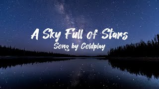 Coldplay: A Sky Full Of Stars (Lyrics)