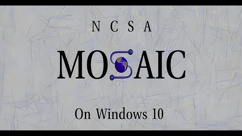 NCSA Mosaic Version 1.0 (1993) on Windows 10